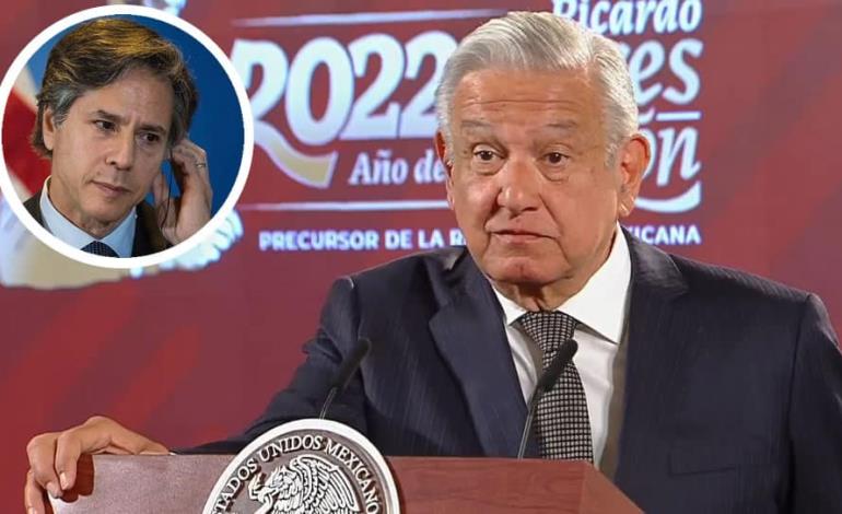 AMLO arremete contra Blinken